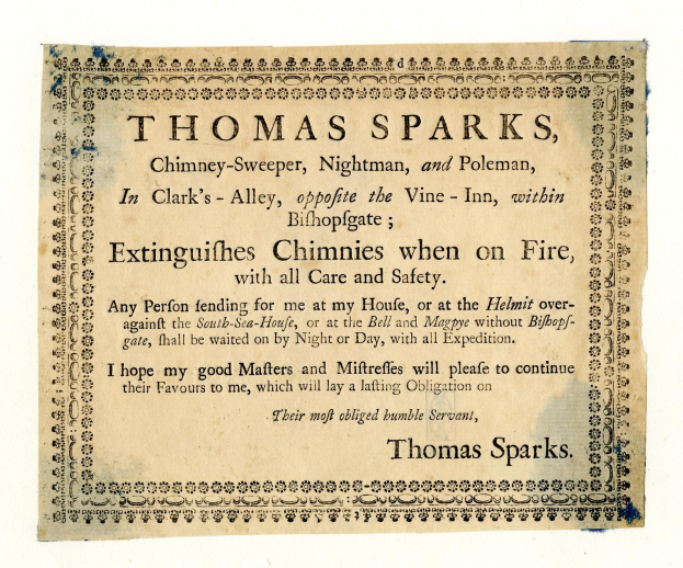 Paper sign with printed text advertising Thomas Sparks' chimney-sweeping services, including extinguishing chimney fires, located in Clark's Alley opposite the Vine-Inn in Bishopsgate.