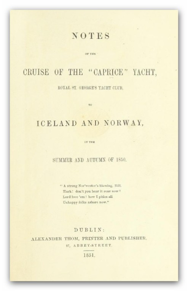 Handschriftliche Notizen über die Kreuzfahrt der Caprice-Yacht nach Island und Norwegen im Sommer und Herbst 1850, Royal St. George's Yacht Club.