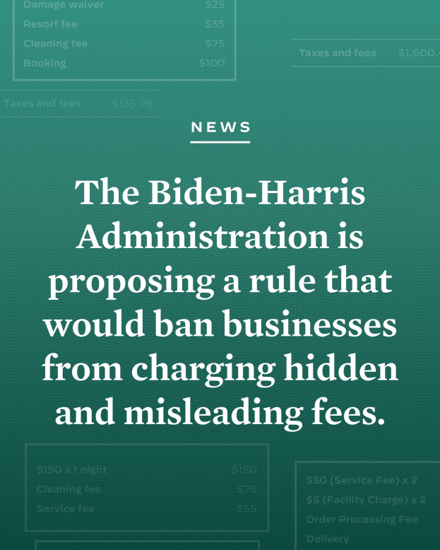 Plakat mit fetter schwarzer Schrift auf einem weißen Hintergrund, das von einem schmalen schwarzen Rand umrahmt ist und den Text "Die Biden-Harris-Regierung schlagen eine Regel vor, die es verbietet, dass Geschäfte verdeckte und täuschende Gebühren erheben."