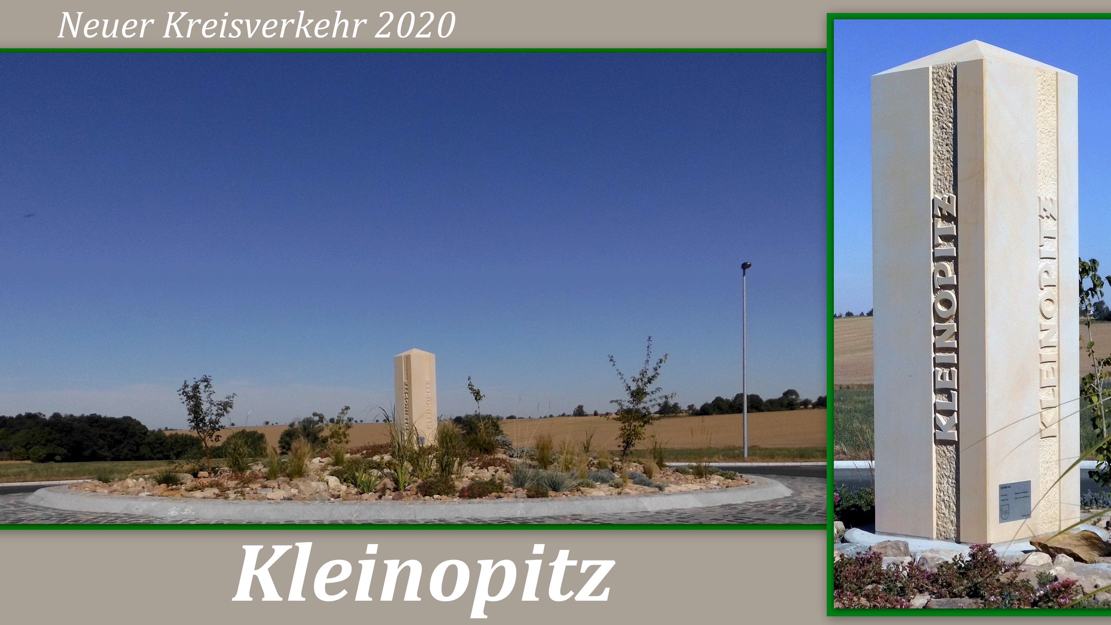 Collage of two images: right side shows a pillar with inscribed text, surrounded by greenery, with trees, poles, and a blue sky in the background; bottom text reads "Kleinopitz - Neuer Kreisverkehr 2020."